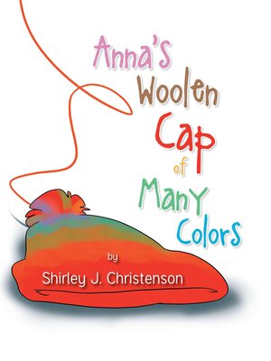 cover image of Anna's Woolen Cap of Many Colors